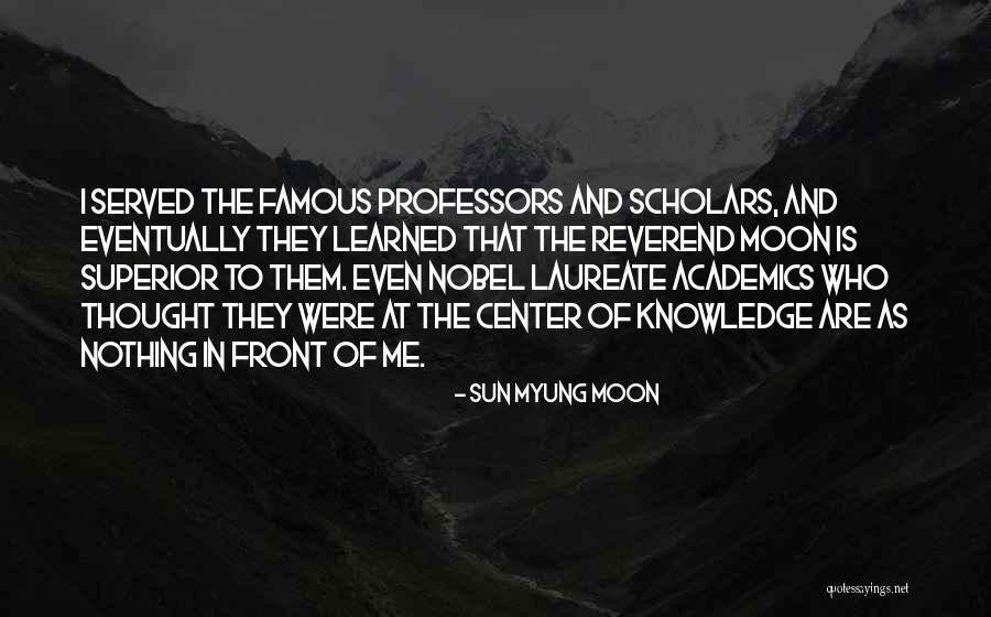 Famous Academics Quotes By Sun Myung Moon