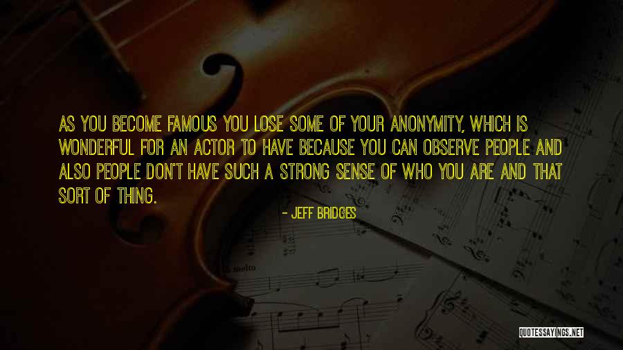 Famous Actor Quotes By Jeff Bridges Famous Actor Quotes By Jeff Bridges