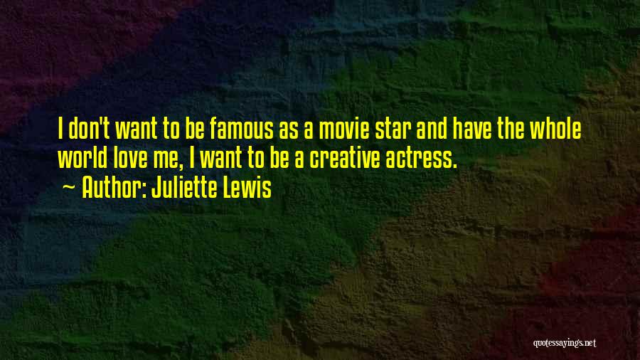 Famous Actress Love Quotes By Juliette Lewis