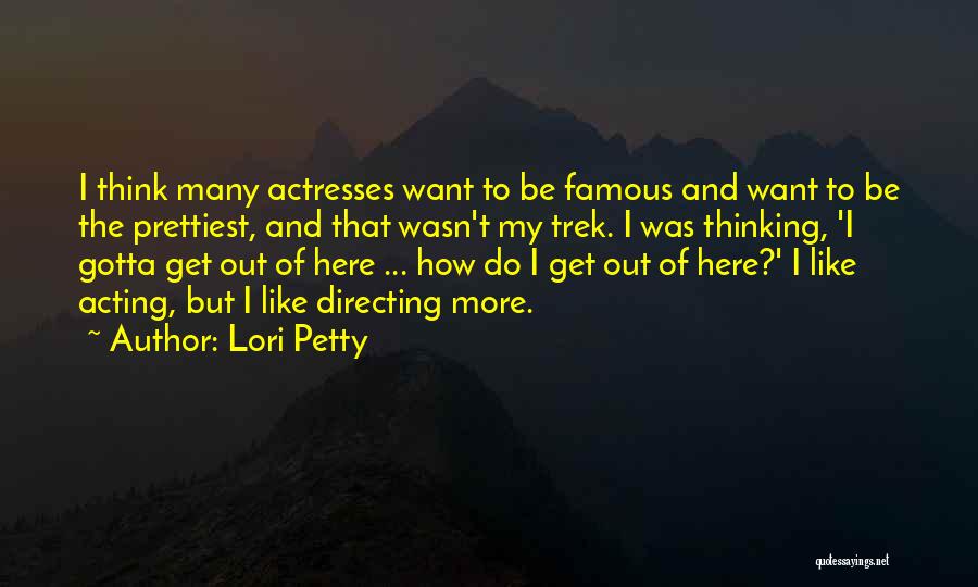 Famous Actresses Quotes By Lori Petty