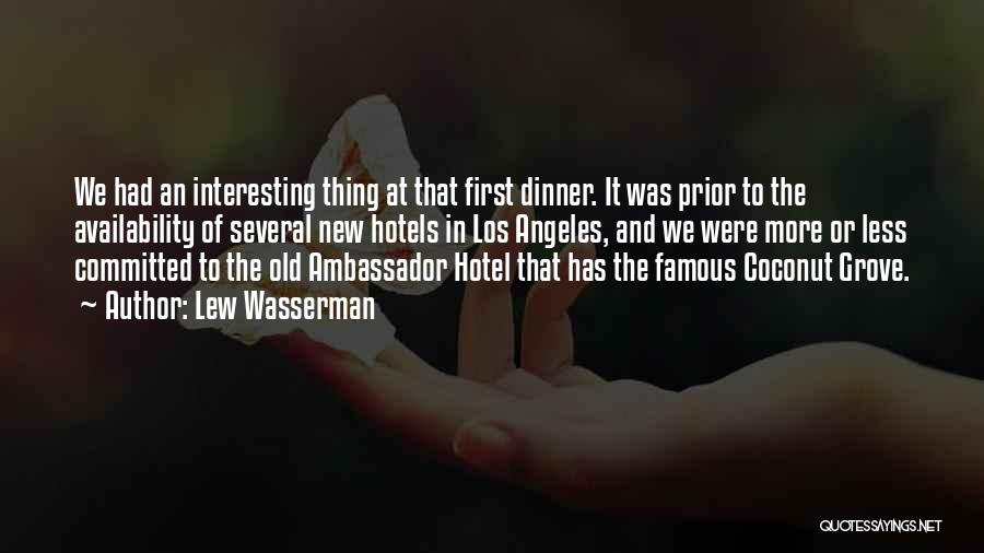 Famous Ambassador Quotes By Lew Wasserman