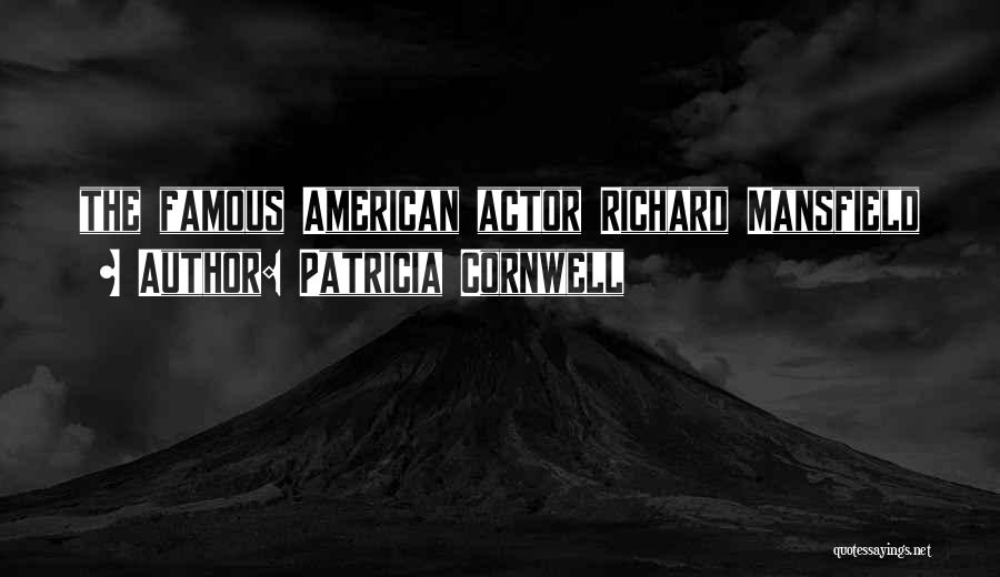 Famous American Quotes By Patricia Cornwell