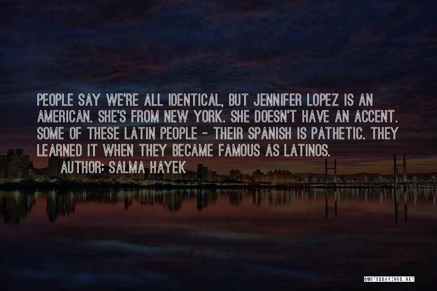 Famous American Quotes By Salma Hayek