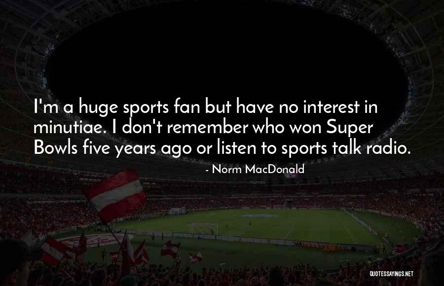 Famous And Formidable Quotes By Norm MacDonald Famous And Formidable Quotes By Norm MacDonald