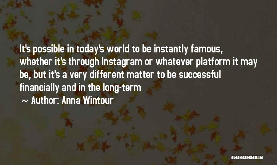 Famous Anna Wintour Quotes By Anna Wintour