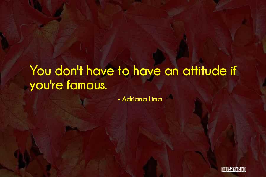 Famous Attitude Quotes By Adriana Lima