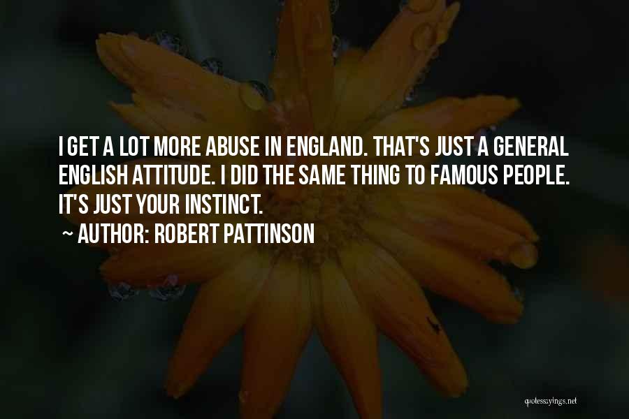 Famous Attitude Quotes By Robert Pattinson