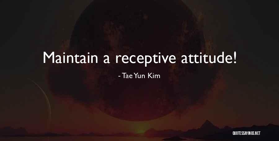 Famous Attitude Quotes By Tae Yun Kim