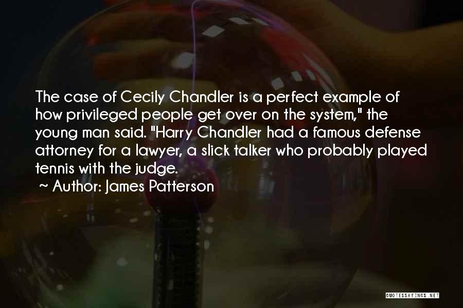 Famous Attorney Quotes By James Patterson