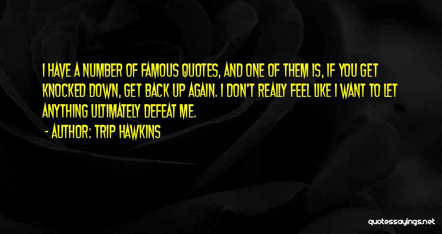 Famous Back Up Quotes By Trip Hawkins