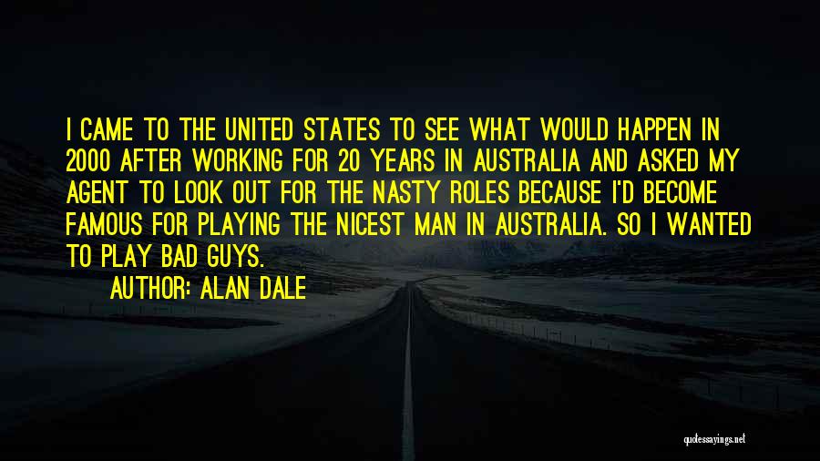 Famous Bad Man Quotes By Alan Dale