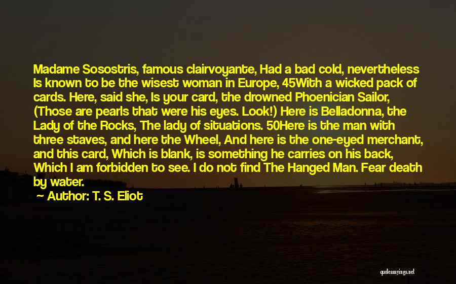 Famous Bad Man Quotes By T. S. Eliot