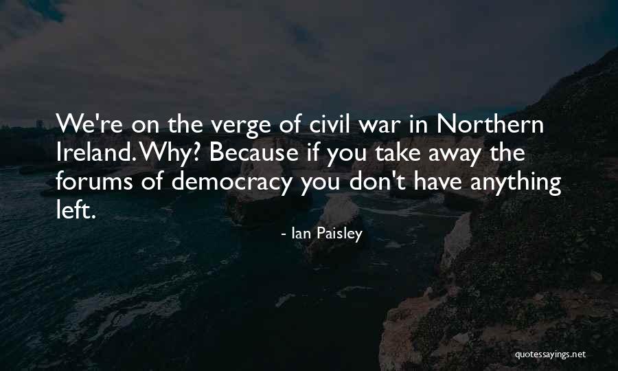 Famous Balkan Quotes By Ian Paisley