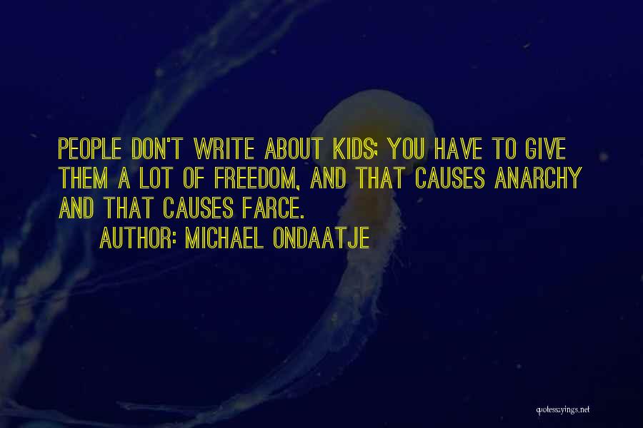 Famous Bank Robbers Quotes By Michael Ondaatje