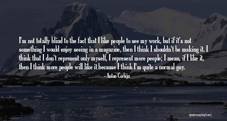 Famous Bednar Quotes By Anton Corbijn Famous Bednar Quotes By Anton Corbijn