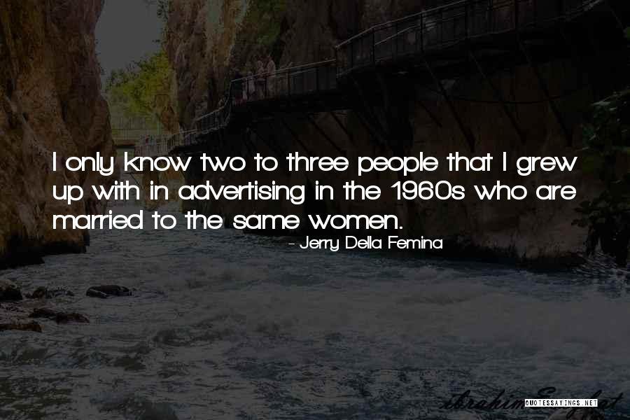 Famous Bertie Ahern Quotes By Jerry Della Femina Famous Bertie Ahern Quotes By Jerry Della Femina