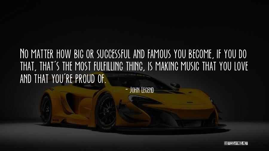 Famous Big Quotes By John Legend