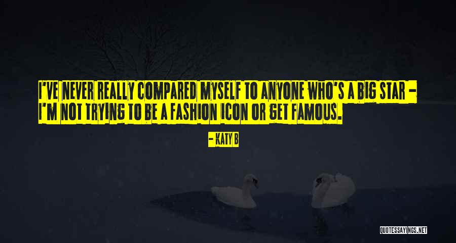Famous Big Quotes By Katy B