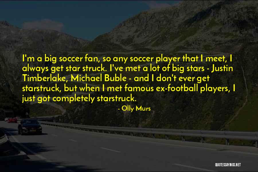 Famous Big Quotes By Olly Murs