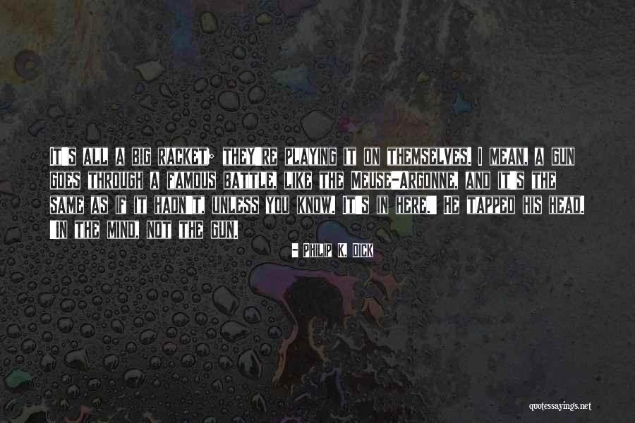 Famous Big Quotes By Philip K. Dick