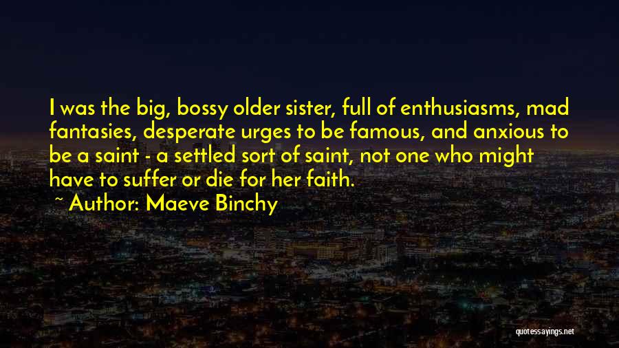 Famous Big Sister Quotes By Maeve Binchy