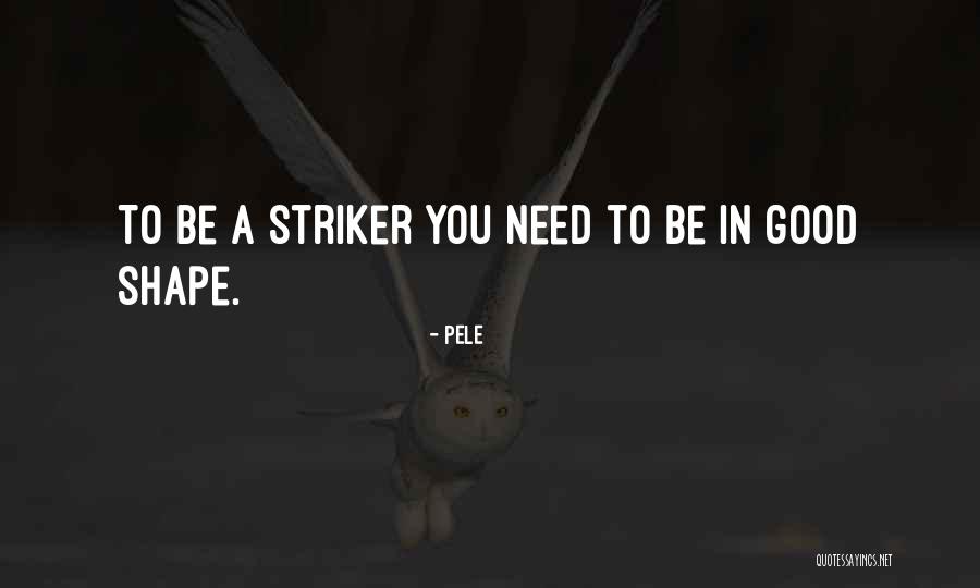 Famous Biochemists Quotes By Pele Famous Biochemists Quotes By Pele