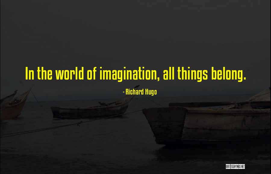 Famous Biotechnology Quotes By Richard Hugo Famous Biotechnology Quotes By Richard Hugo