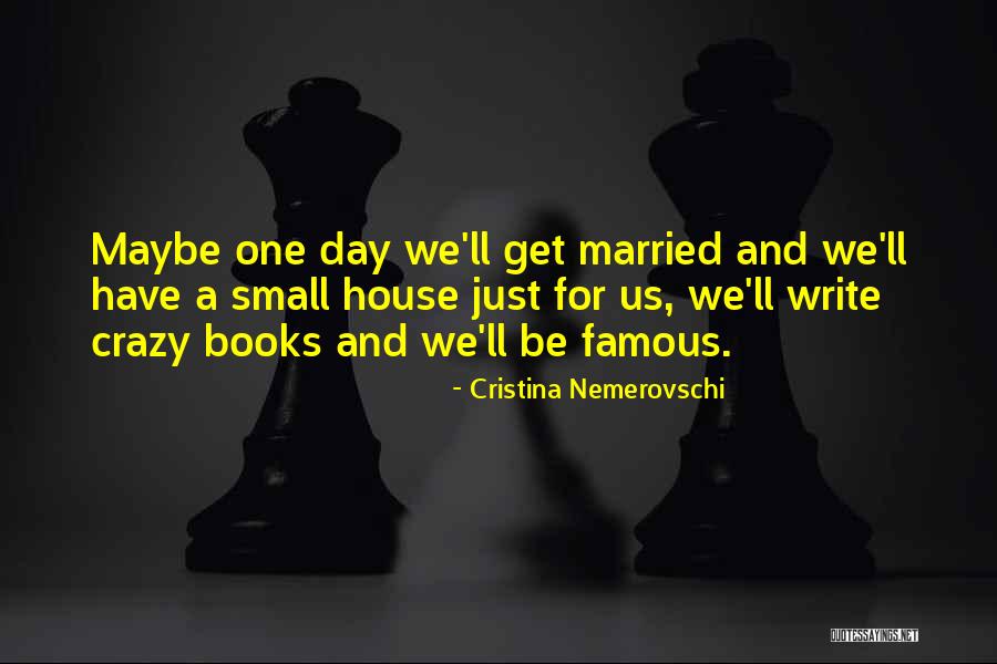 Famous Books Quotes By Cristina Nemerovschi