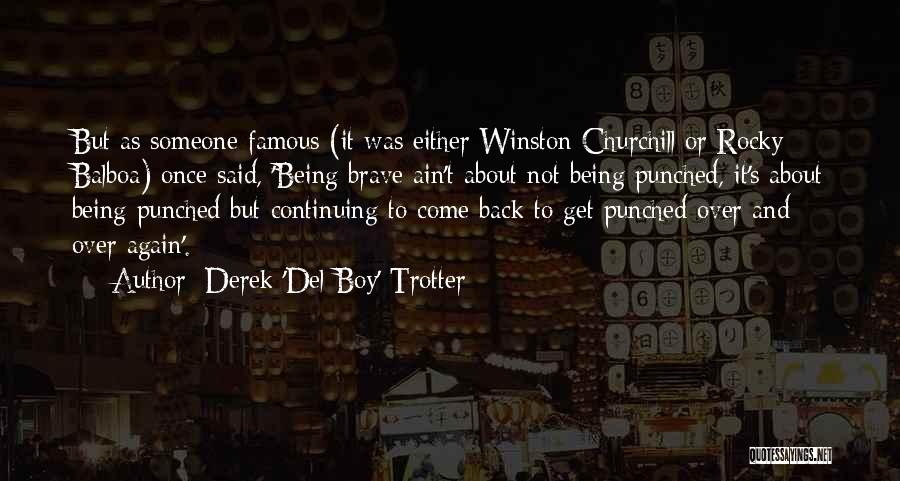 Famous Boy Wonder Quotes By Derek 'Del Boy' Trotter