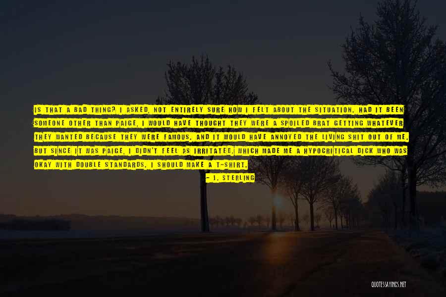 Famous Brat Quotes By J. Sterling Famous Brat Quotes By J. Sterling