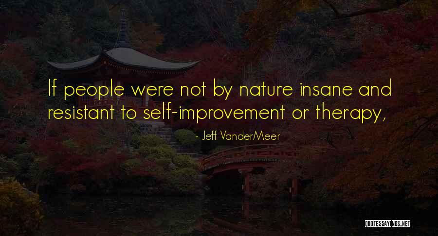 Famous Breaking News Quotes By Jeff VanderMeer Famous Breaking News Quotes By Jeff VanderMeer