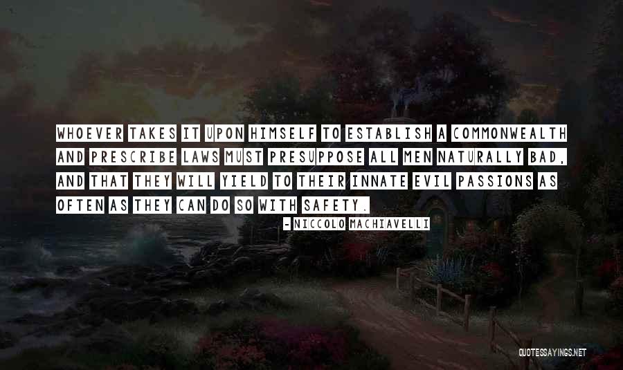 Famous Bribery Quotes By Niccolo Machiavelli Famous Bribery Quotes By Niccolo Machiavelli