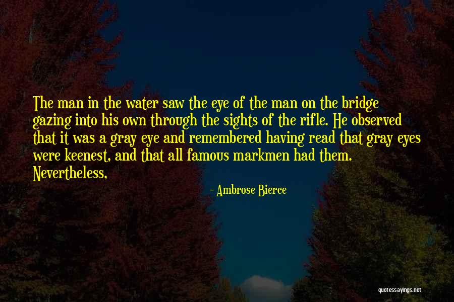 Famous Bridge Quotes By Ambrose Bierce Famous Bridge Quotes By Ambrose Bierce