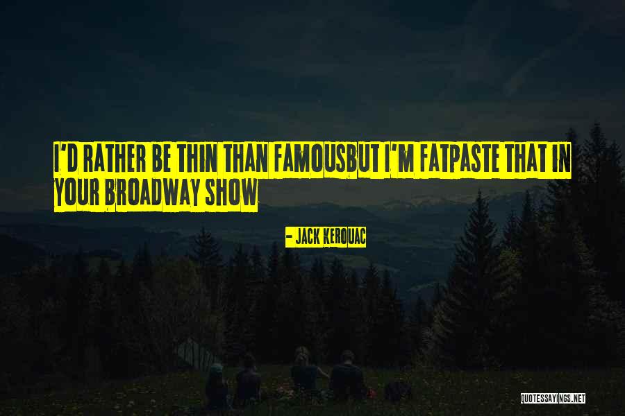 Famous Broadway Quotes By Jack Kerouac