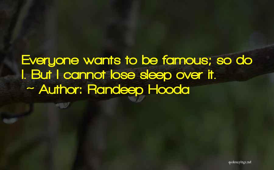 Famous Can't Sleep Quotes By Randeep Hooda