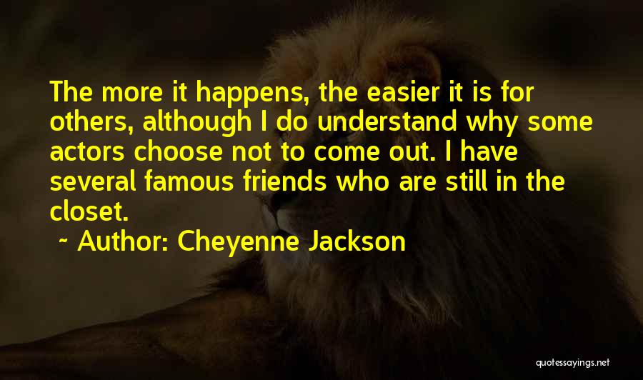 Famous Cheyenne Quotes By Cheyenne Jackson