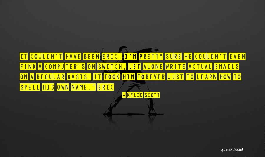 Famous Computer Engineers Quotes By Kylie Scott Famous Computer Engineers Quotes By Kylie Scott