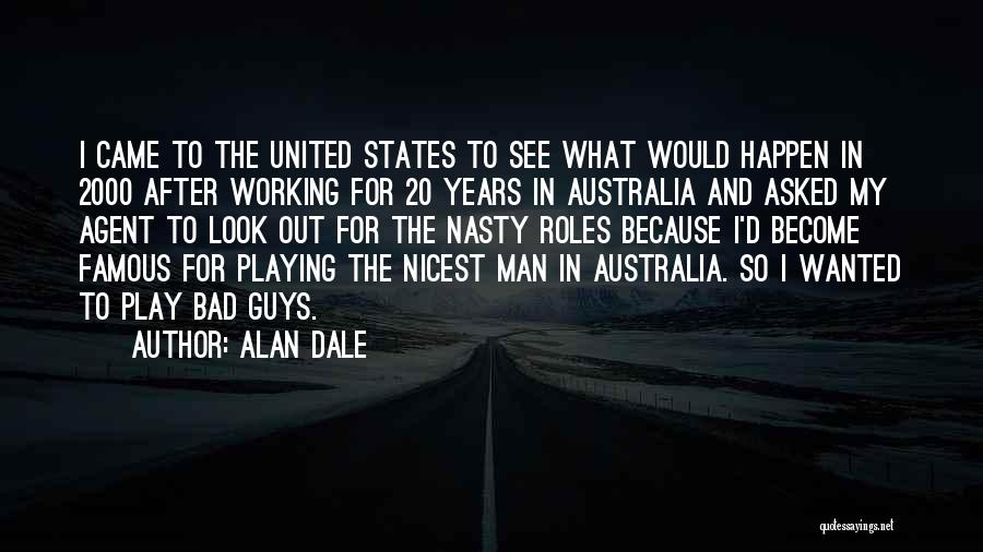 Famous Con Man Quotes By Alan Dale