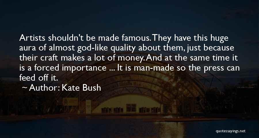 Famous Con Man Quotes By Kate Bush