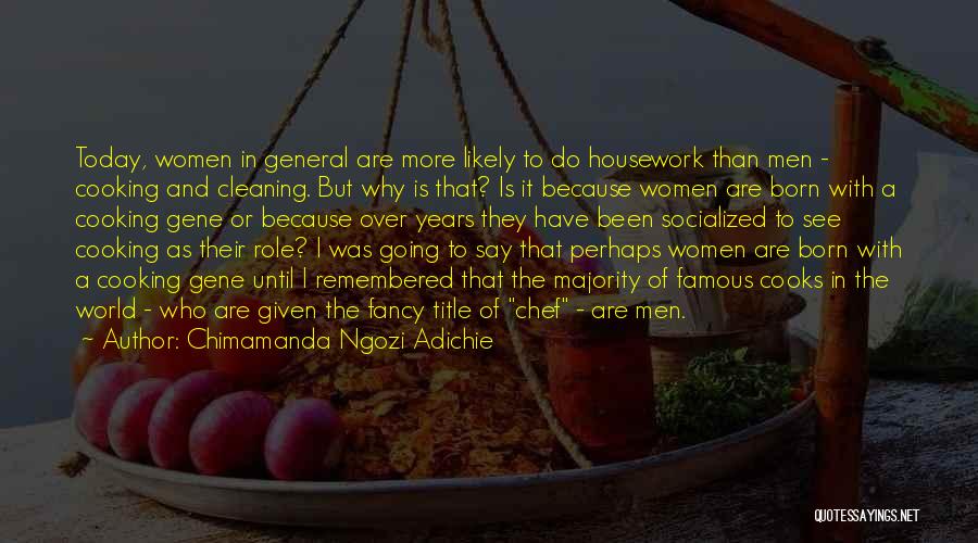 Famous Cooks Quotes By Chimamanda Ngozi Adichie