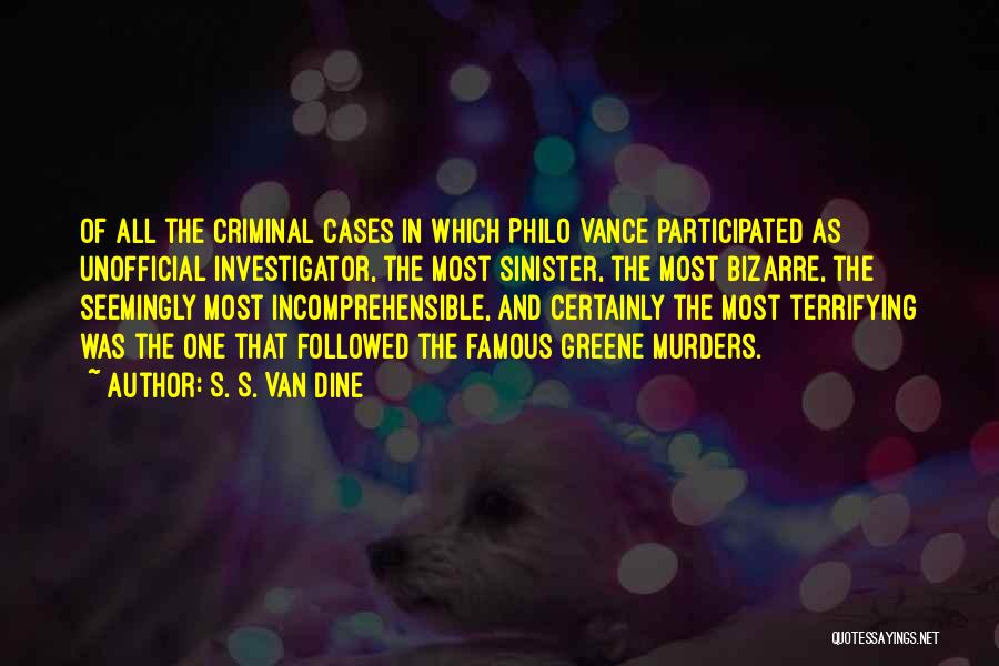 Famous Criminals Quotes By S. S. Van Dine