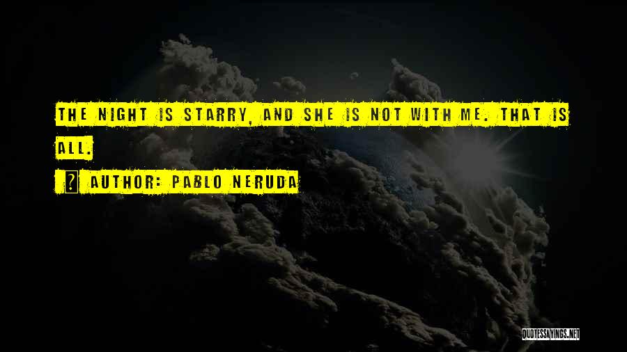 Famous Dan Sullivan Quotes By Pablo Neruda