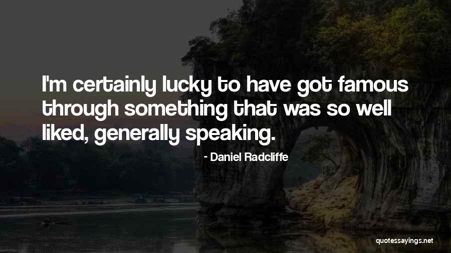 Famous Daniel O'connell Quotes By Daniel Radcliffe Famous Daniel O'connell Quotes By Daniel Radcliffe