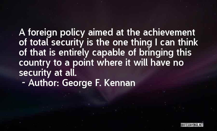 Famous Darwinism Quotes By George F. Kennan