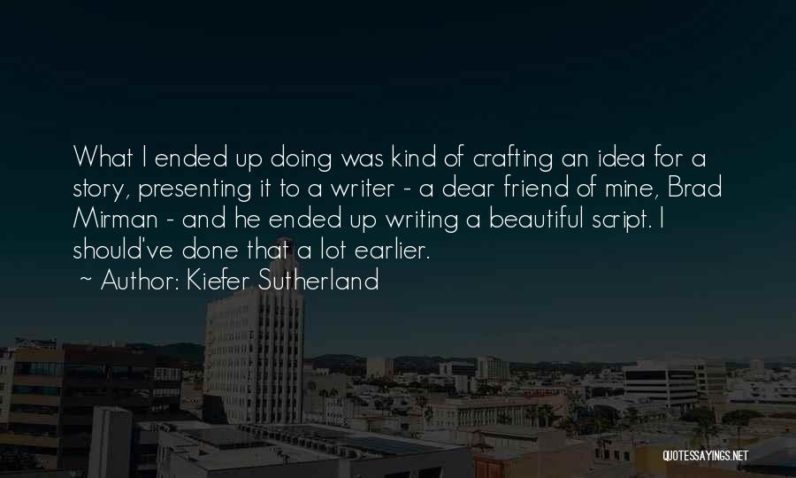 Famous Dave Brailsford Quotes By Kiefer Sutherland