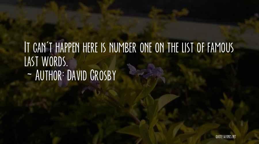 Famous David Crosby Quotes By David Crosby