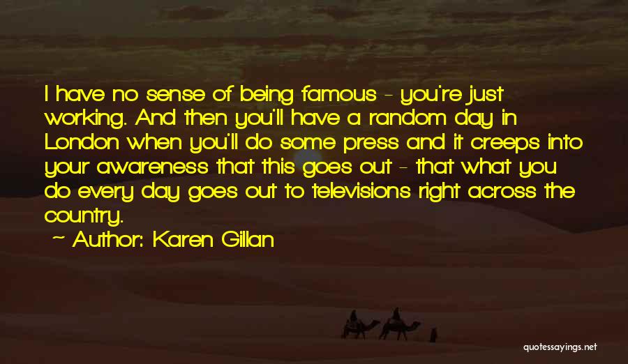 Famous Day Quotes By Karen Gillan