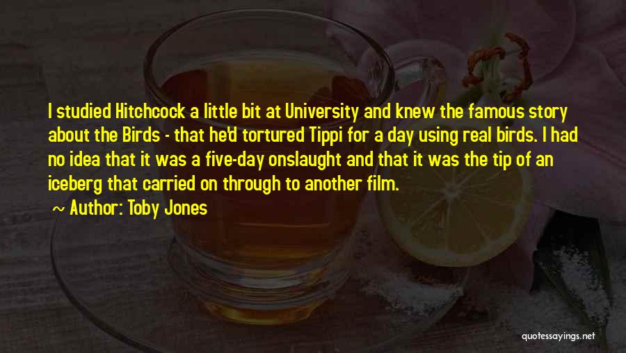 Famous Day Quotes By Toby Jones