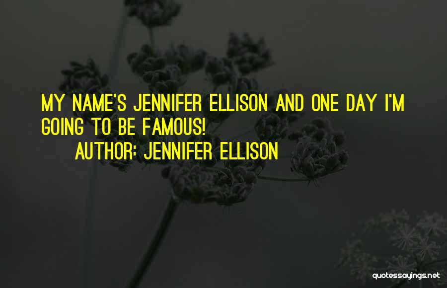Famous Day To Day Quotes By Jennifer Ellison