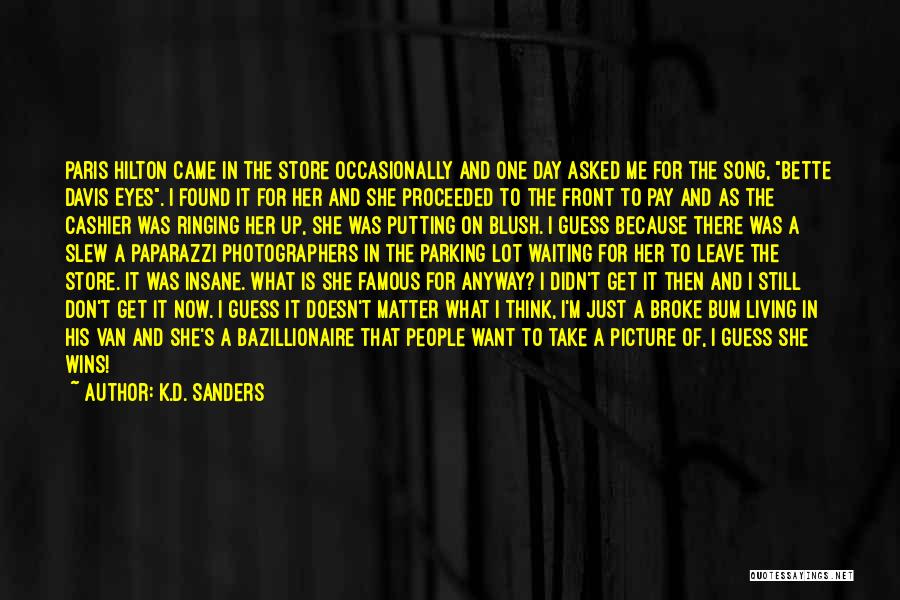 Famous Day To Day Quotes By K.D. Sanders